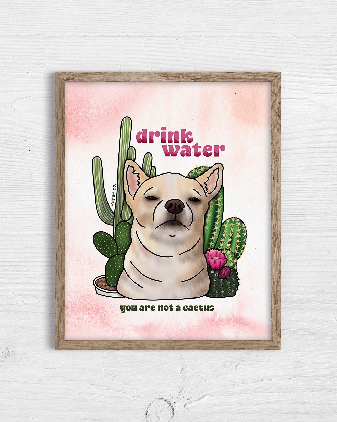 Drink water, You Are Not a Cactus Print