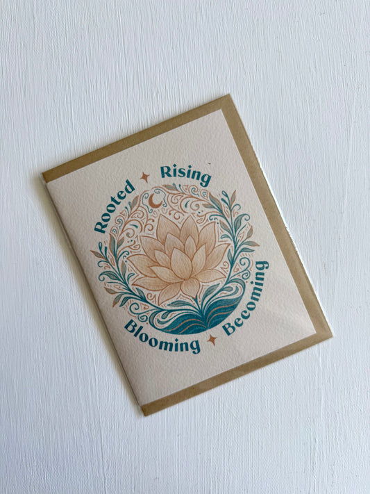 Rooted Rising Blooming Becoming Card