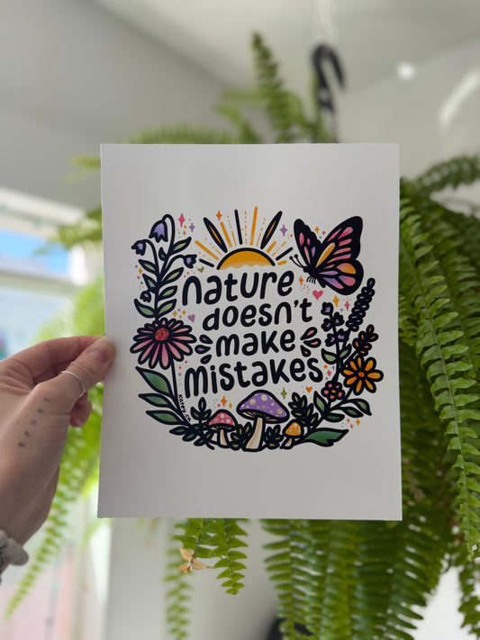 Nature Doesn't Make Mistakes 8x10 Print