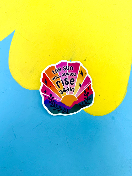 The Sun Will Rise Again Sticker