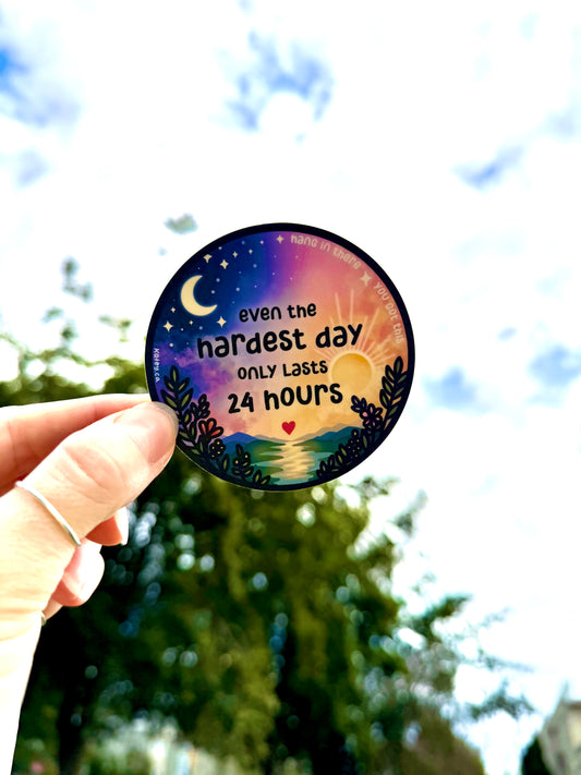 Even a Bad Day is only 24 Hours Sticker